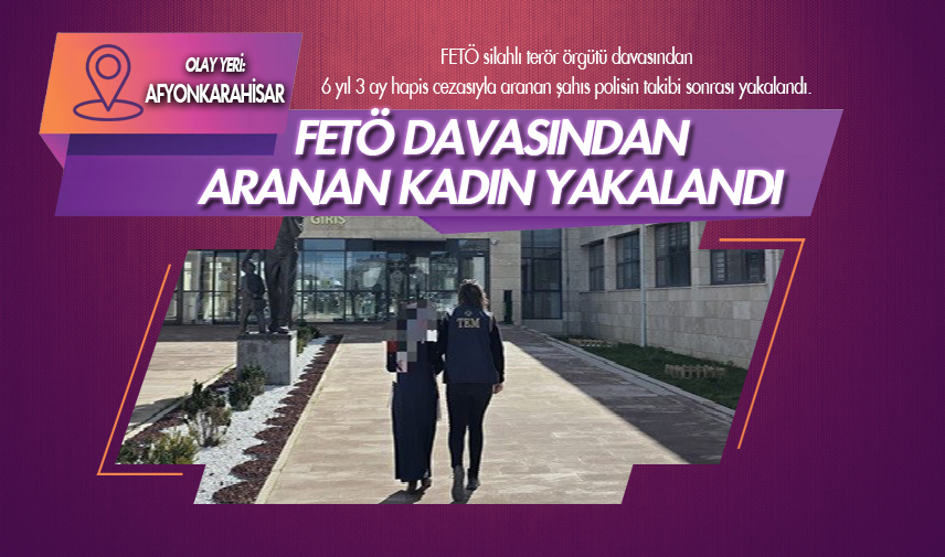 FETÖ davasından aranan şahıs yakalandı